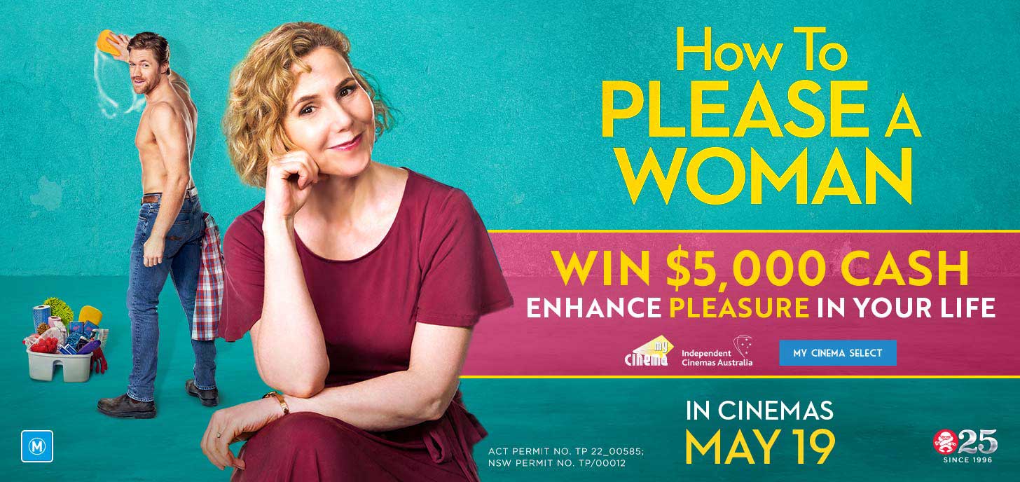 See How To Please A Woman at Grand Cinemas for your chance to win $5,000!